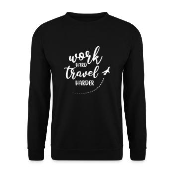 Arbeite hart, reise härter. - Unisex Pullover - Schwarz - Vorne - Alina (178cm) & Michal (187cm)