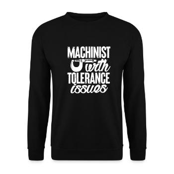Machinist Have Tolerance Issues – Funny Tool And - Unisex Sweatshirt - black - Front - Alina (178cm) & Michal (187cm)