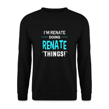 I Am Renate Doing Renate Things Geschenk Lustiges - Unisex Pullover - Schwarz - Vorne - Alina (178cm) & Michal (187cm)