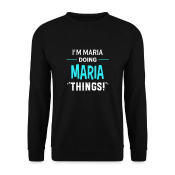 I Am Maria Doing Maria Things Geschenk lustiges - Unisex Pullover - Schwarz - Vorne - Alina (178cm) & Michal (187cm)