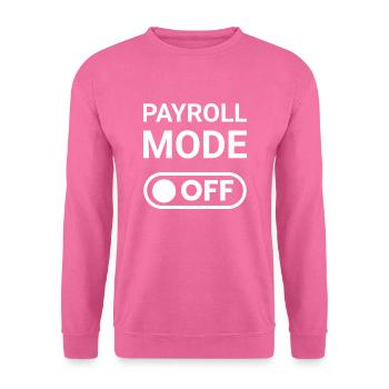 Payroll Mode OFF - Unisex Sweatshirt - pink - Front