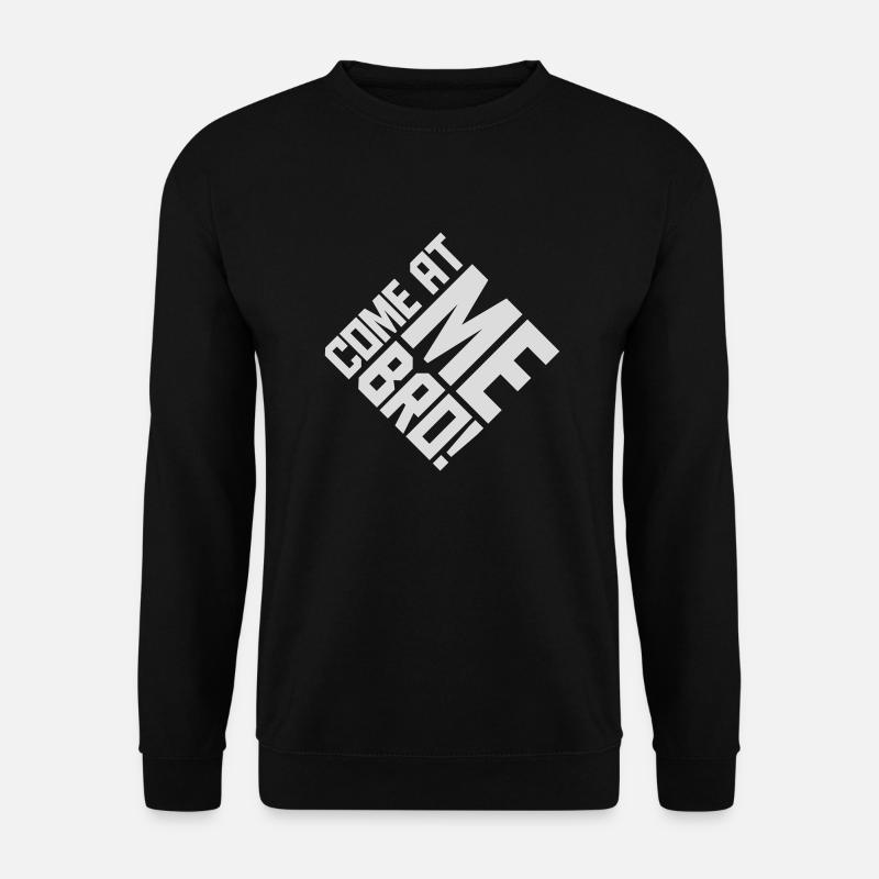 Viens à moi bro - Sweat-shirt Unisexe - noir