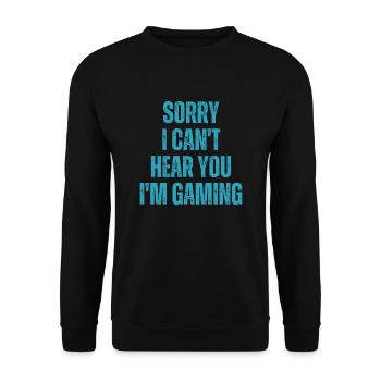 Désolé, je ne t’entends pas, je joue à des jeux amusants - Sweat-shirt Unisexe - noir - Devant - Alina (178cm) & Michal (187cm)