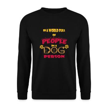 In a world full of people, be a dog person - Unisex Sweatshirt - black - Front - Alina (178cm) & Michal (187cm)