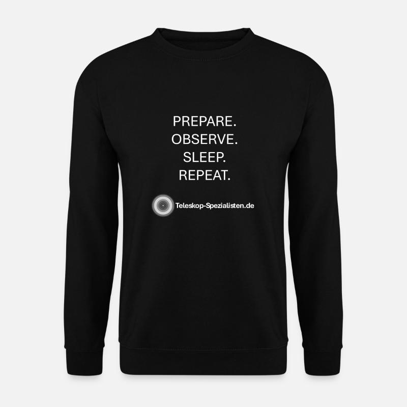 Astronomie Prepare Observe Sleep Repeat Teleskop - Unisex Pullover - Schwarz