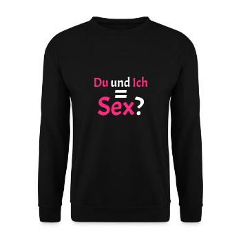 Du und ich gleich Sex Spruch lustig - Unisex Pullover - Schwarz - Vorne - Alina (178cm) & Michal (187cm)