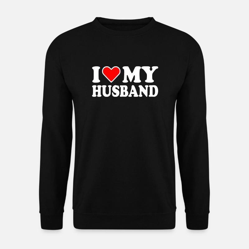 I love my husband - Unisex Sweatshirt - black