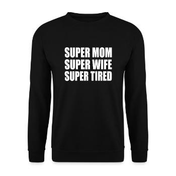 Super mom super wife super tired - Unisex Sweatshirt - black - Front - Alina (178cm) & Michal (187cm)