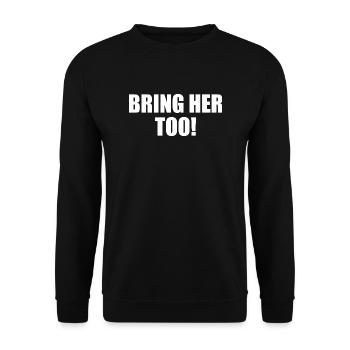 Bring her too - Unisex Sweatshirt - black - Front - Alina (178cm) & Michal (187cm)