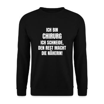 Ich bin Chirurg. Ich schneide, Rest macht Näherin. - Unisex Pullover - Schwarz - Vorne - Alina (178cm) & Michal (187cm)