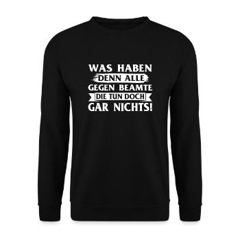 Was haben denn alle gegen Beamte - Unisex Pullover - Schwarz - Vorne - Alina (178cm) & Michal (187cm)
