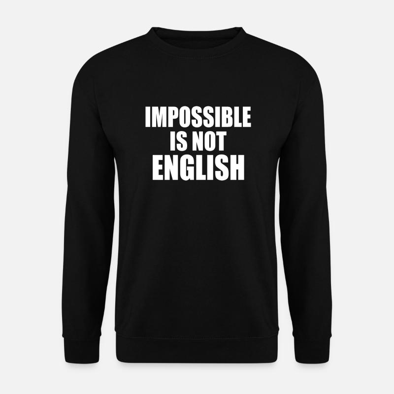 impossible is not english - england - Unisex Pullover - Schwarz