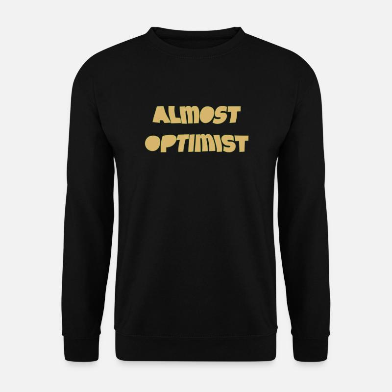 almost optimist - Unisex Sweatshirt - black