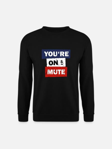 You are on mute funny quote video call gift idea - Unisex Pullover - Schwarz