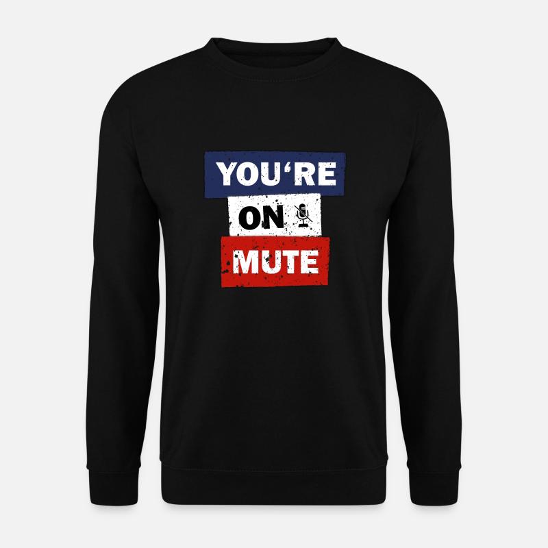 You are on mute funny quote video call gift idea - Unisex Pullover - Schwarz
