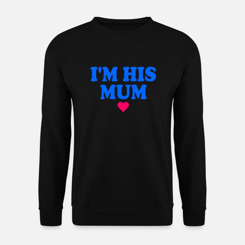 im his mom - Unisex Pullover - Schwarz