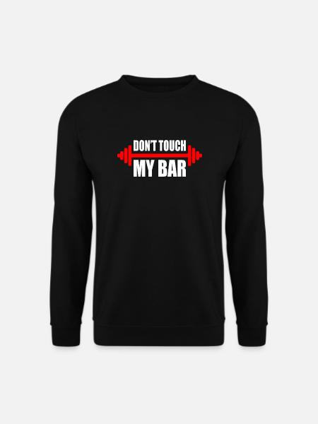 d'ont touch my bar - Unisex Sweatshirt - black