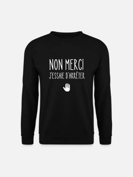 non merci j'essaie d'arrêter - Sweat-shirt Unisexe - noir