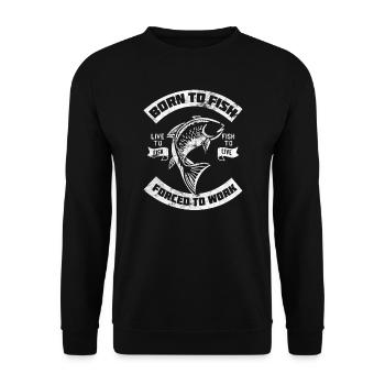 Né pour pêcher - forcé de travailler - Sweat-shirt Unisexe - noir - Devant - Alina (178cm) & Michal (187cm)