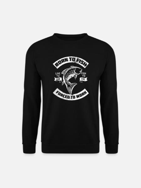 Born to Fish - Forced to Work - Unisex Pullover - Schwarz