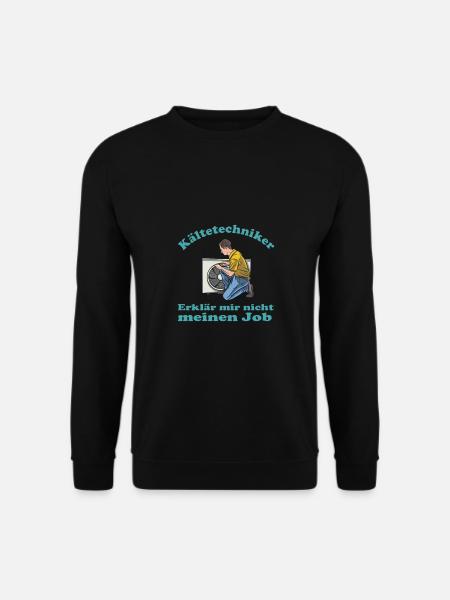 Kältetechniker Erklär mit nicht meinen Job Berufe - Unisex Pullover - Schwarz