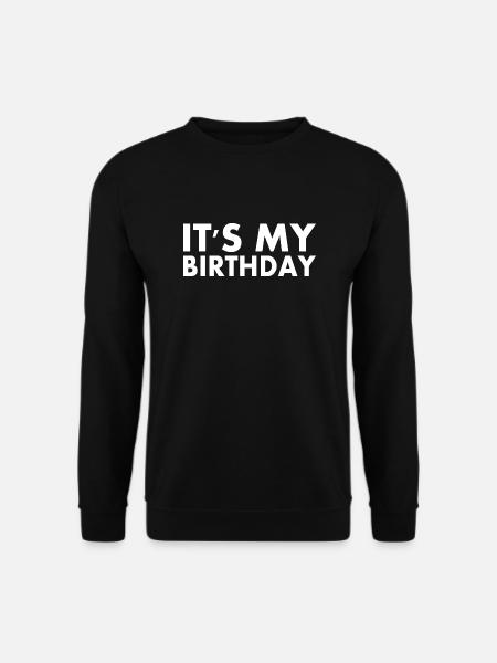 It's my birthday - Unisex Sweatshirt - black