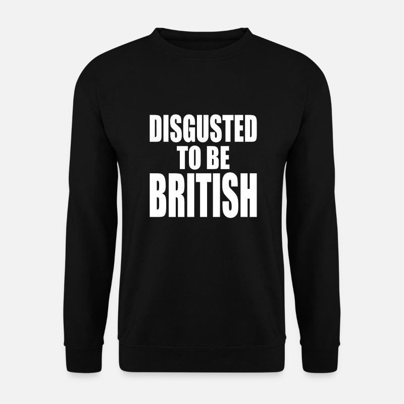disgusted to be british - Unisex Sweatshirt - black