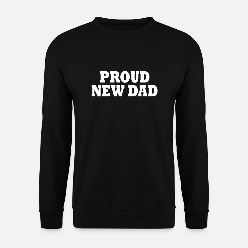 Proud new dad - Unisex Pullover - Schwarz