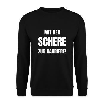 Mit der Scherer zur Karriere. - Unisex Pullover - Schwarz - Vorne - Alina (178cm) & Michal (187cm)