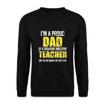 im a proud dad of a freaking awesome teacher - Unisex Sweatshirt - black - Front - Alina (178cm) & Michal (187cm)