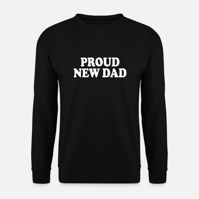 Proud new dad - Unisex Sweatshirt - black