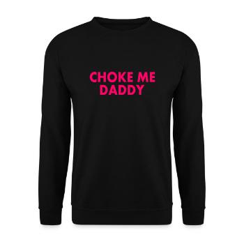 Choke me daddy - Unisex Sweatshirt - black - Front - Alina (178cm) & Michal (187cm)