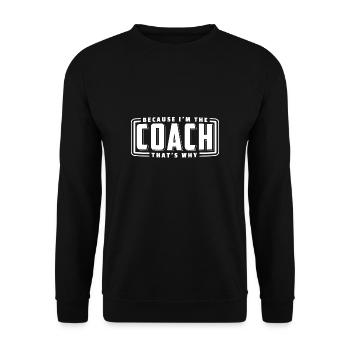 Because I Am The Coach Thats Why Trainer T-Shirt - Sweat-shirt Unisexe - noir - Devant - Alina (178cm) & Michal (187cm)