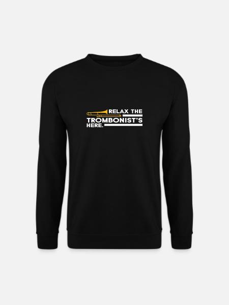 Relax The Trombonist´s Here Posaune Shirt - Unisex Pullover - Schwarz