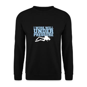 I Work Well Under Pressure Divers Scuba Diver - Unisex Sweatshirt - black - Front - Alina (178cm) & Michal (187cm)
