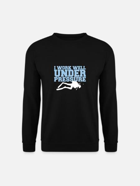 I Work Well Under Pressure Taucher Scuba Diver - Unisex Pullover - Schwarz