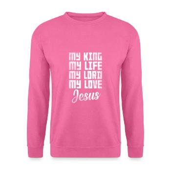 My King My Life My Lord My Love Jesus - Sweat-shirt Unisexe - rose - Devant