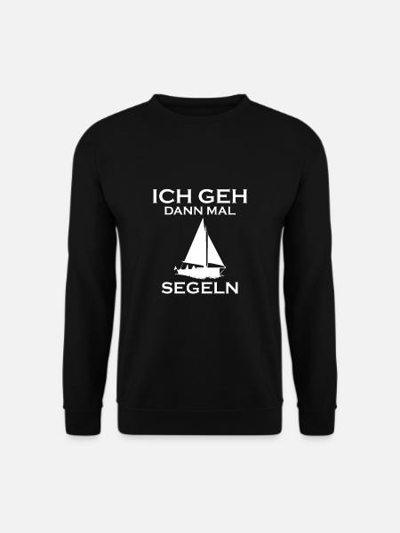Ich Geh Dann Mal Segeln T-Shirt Segler Segelschiff - Unisex Pullover - Schwarz