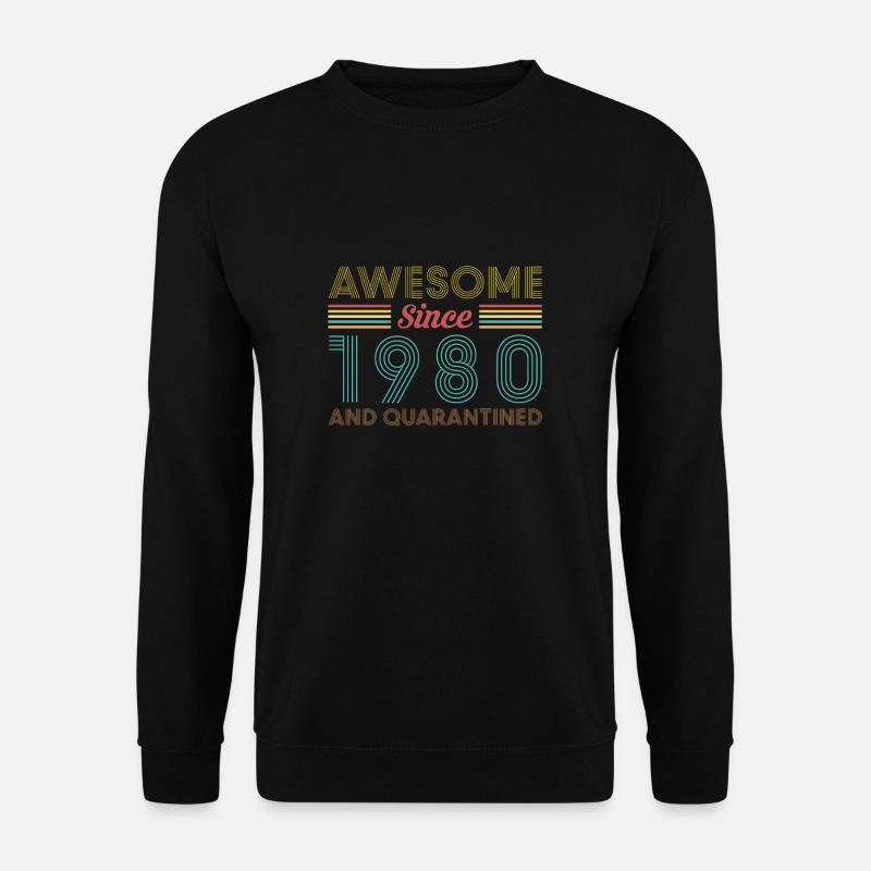 Awesome Since 1980 And Quarantine T-Shirt - Unisex Pullover - Schwarz