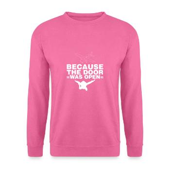 Because The Door Was Open Skydive Shirt - Unisex Pullover - Pink - Vorne