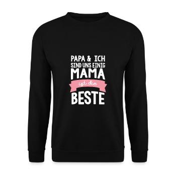 Papa & Ich Sind Uns Einig Mama Ist Die Beste Shirt - Unisex Pullover - Schwarz - Vorne - Alina (178cm) & Michal (187cm)