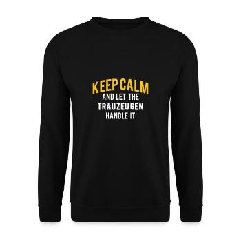 Keep Calm And Let The Trauzeugen Handle It - Unisex Pullover - Schwarz - Vorne - Alina (178cm) & Michal (187cm)