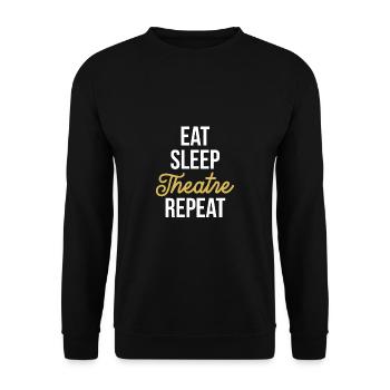 Eat Sleep Theater Repeat Theater Actors - Unisex Sweatshirt - black - Front - Alina (178cm) & Michal (187cm)