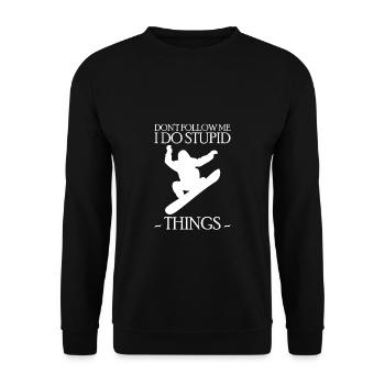 Dont Follow Me I Do Stuped Thigs Snowboard - Unisex Pullover - Schwarz - Vorne - Alina (178cm) & Michal (187cm)