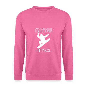 Dont Follow Me I Do Stuped Thigs Snowboard - Sweat-shirt Unisexe - rose - Devant