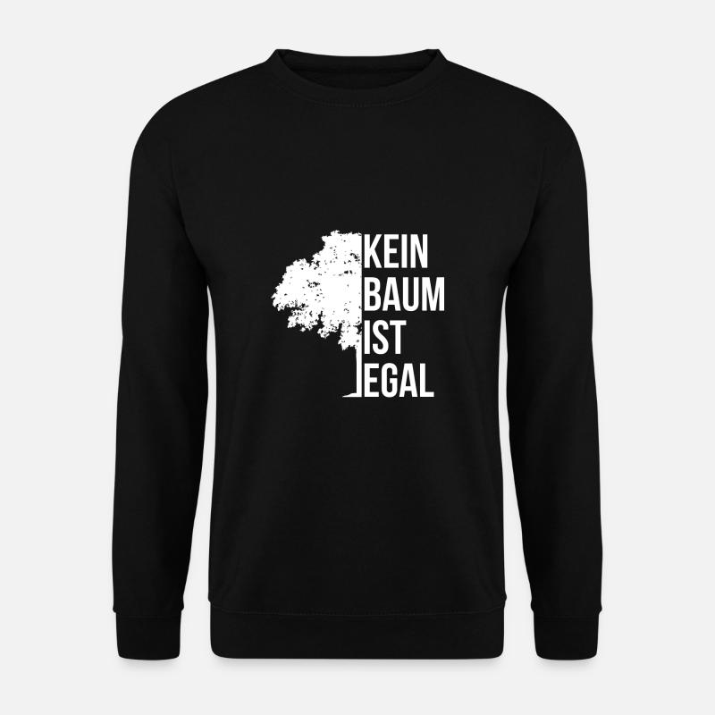 Kein Baum Ist Egal Geschenk Umweltschutz - Unisex Pullover - Schwarz