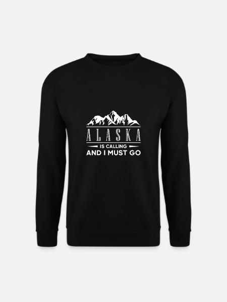 Alaska Is Calling And I Must Go Geschenk - Unisex Pullover - Schwarz