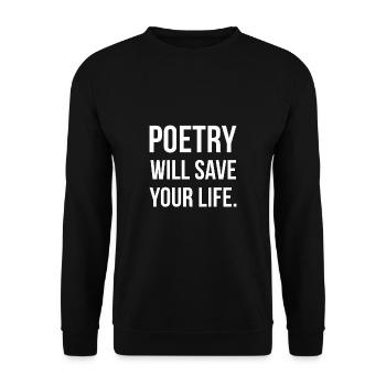 Poetry Will Save Your Live Gift Poet - Unisex Sweatshirt - black - Front - Alina (178cm) & Michal (187cm)
