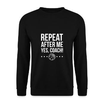 Repeat After Me - YES - Coach Gift Basketball - Unisex Sweatshirt - black - Front - Alina (178cm) & Michal (187cm)