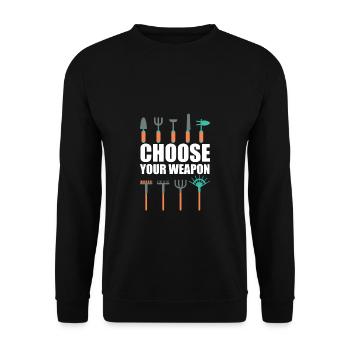 Choose Your Weapons Shirt Geschenk Gärtner - Unisex Pullover - Schwarz - Vorne - Alina (178cm) & Michal (187cm)